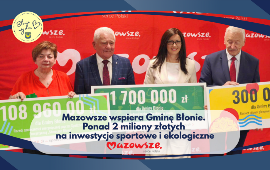 Zdjęcie do Mazowsze wspiera Błonie. Ponad 2 miliony złotych na inwestycje...