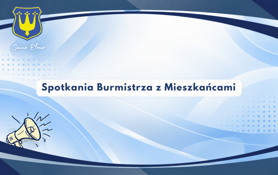 Zdjęcie do Już dziś rozpoczynają się coroczne spotkania Burmistrza Błonia...