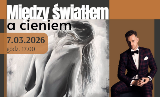 Zdjęcie do Centrum Kultury w Błoniu zaprasza na wernisaż wystawy "Między światłem a cieniem" -  7.03.2026