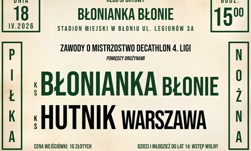 Zdjęcie do Zapraszamy na mecz KS BŁONIANKA BŁONIE z KS HUTNIKIEM&nbsp; WARSZAWA! - 18.04.2026