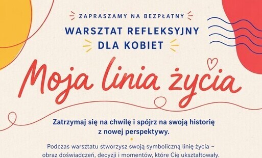 Zdjęcie do Zapraszamy na bezpłatny kobiecy warsztat &bdquo;Moja linia życia&rdquo; &nbsp;- 16.05.2026