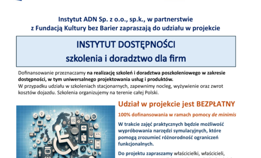 Zdjęcie do Instytut ADN sp. z o.o. sp. k. oraz Fundacja Kultury bez Barier zapraszają Przedsiębiorc&oacute;w do udziału w projekcie Instytut Dostępności - szkolenia i doradztwo dla firm - 31.08.2026