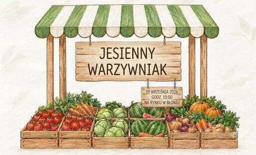 Zdjęcie do JESIENNY WARZYWNIAK na Rynku w Błoniu - 19.09.2026