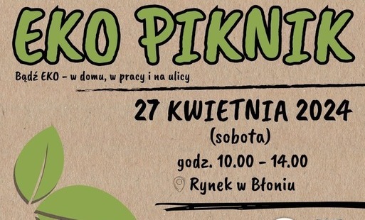 Zdjęcie do Zapraszamy wystawc&oacute;w do udziału w pikniku EKO - Błonie - 27.04.2024