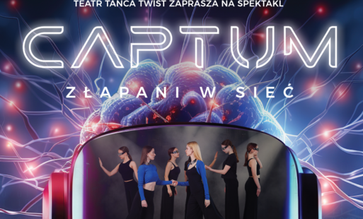 Zdjęcie do Teatr Tańca TWIST zaprasza na Captum!
