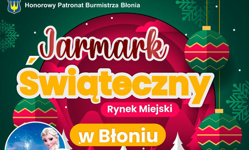 Zdjęcie do W dniach 13-15 trwa Jarmark Świąteczny na Rynku w Błoniu! Sprawdź program!