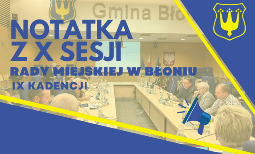 Zdjęcie do Notatka z X Sesji Rady Miejskiej w Błoniu