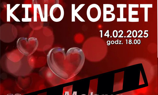 Zdjęcie do Walentynkowe Kino Kobiet w Centrum Kultury w Błoniu już w ten piątek! 