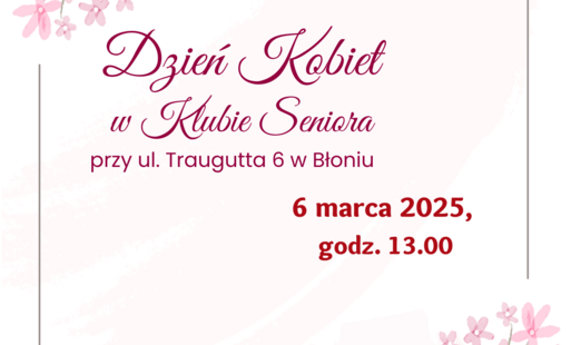 Zdjęcie do Klub Seniora w Błoniu zaprasza na Dzień Kobiet!