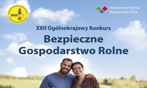 Zdjęcie do KRUS zaprasza rolnik&oacute;w do udziału w XXII Og&oacute;lnokrajowym Konkursie Bezpieczne Gospodarstwo Rolne