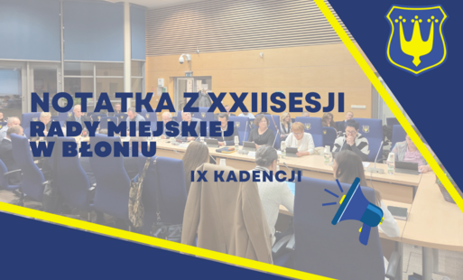 Zdjęcie do Notatka z XXII Sesji Rady Miejskiej w Błoniu