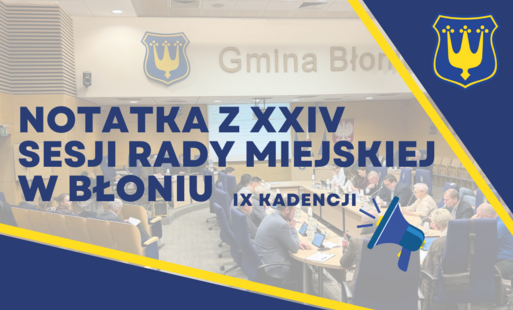 Zdjęcie do Notatka z XXIV Sesji Rady Miejskiej w Błoniu