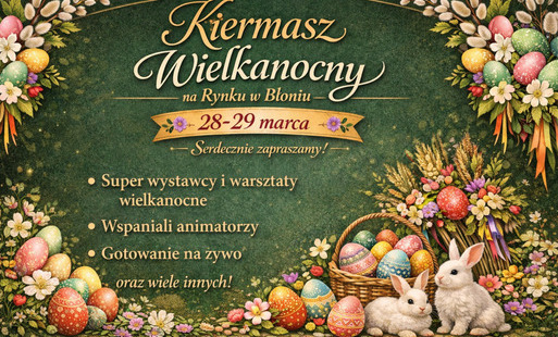 Zdjęcie do Zbliża się Kiermasz Wielkanocny w Błoniu: 28-29 marca na Rynku