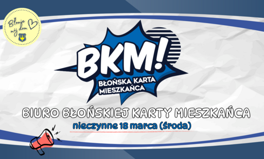 Zdjęcie do Biuro Błońskiej Karty Mieszkańca nieczynne 18 marca