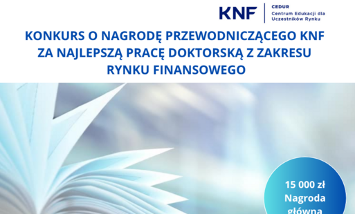 Zdjęcie do XV edycja Konkursu o Nagrodę Przewodniczącego Komisji Nadzoru Finansowego za najlepszą pracę doktorską z zakresu rynku finansowego
