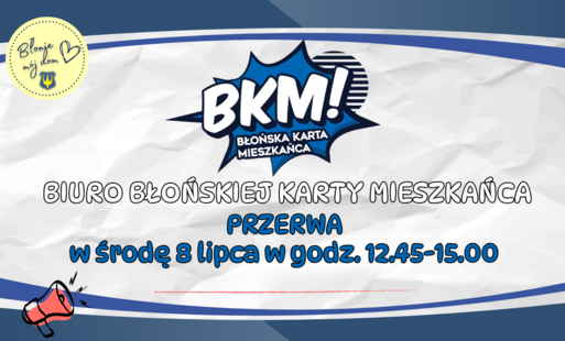 Zdjęcie do Biuro BKM - przerwa w dniu 8.07 od 12.45 do 15.00