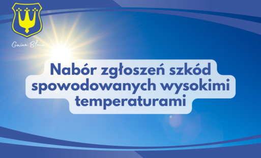 Zdjęcie do Wydział Rolnictwa, Klimatu, Środowiska, Nieruchomości i Geodezji informuje o naborze zgłoszeń szk&oacute;d spowodowanych wysokimi temperaturami