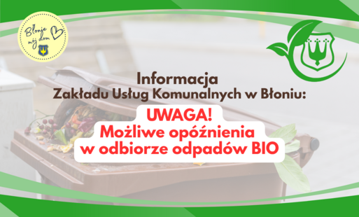 Zdjęcie do Informacja ZUK: Uwaga! Możliwe op&oacute;źnienia w odbiorze odpad&oacute;w BIO