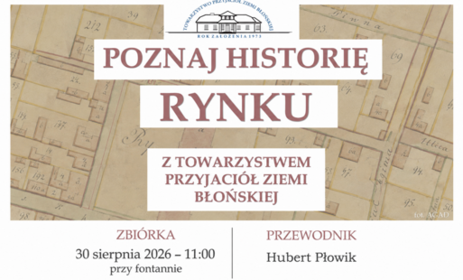 Zdjęcie do Poznaj historię Rynku w Błoniu z Towarzystwem Przyjaci&oacute;ł Ziemi Błońskiej
