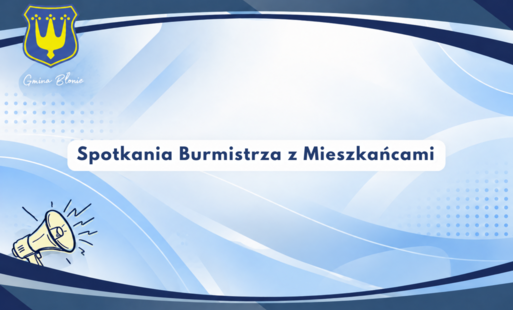 Zdjęcie do Już dziś rozpoczynają się coroczne spotkania Burmistrza Błonia z mieszkańcami!