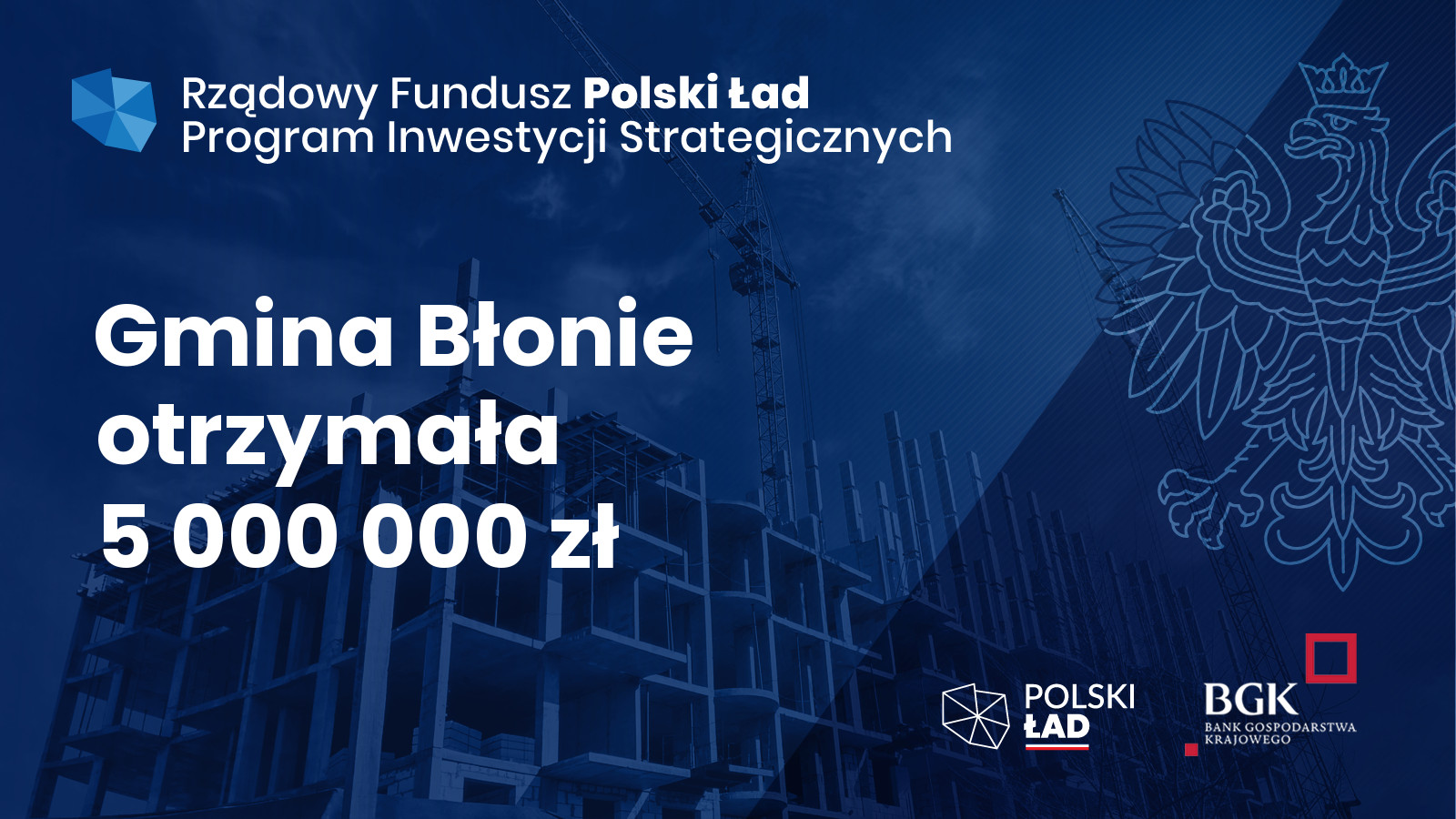 Informacja na granatowym tle biały napis Gmina Błonie otrzymała 5000000 zł, Rządowy Fundusz Polski Ład, Program Inwestycji Strategicznych